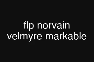 flp norvain velmyre markable