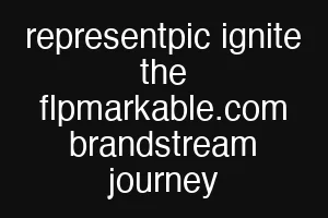 representpic ignite the flpmarkable.com brandstream journey
