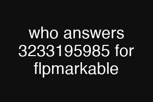 who answers 3233195985 for flpmarkable