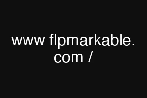 www flpmarkable. com /